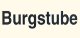 Klick zur Burgstube